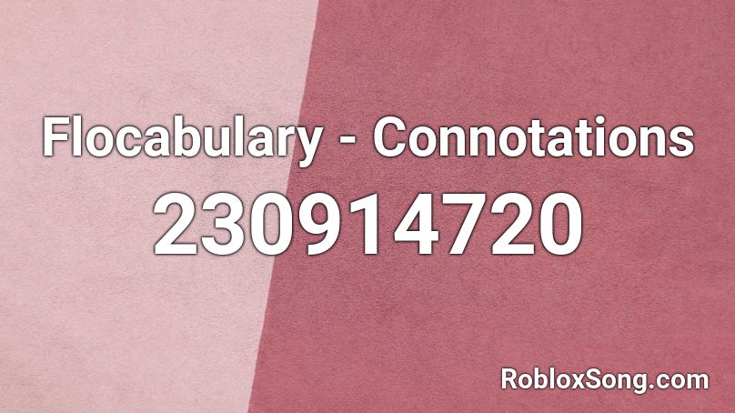 Flocabulary - Connotations Roblox ID