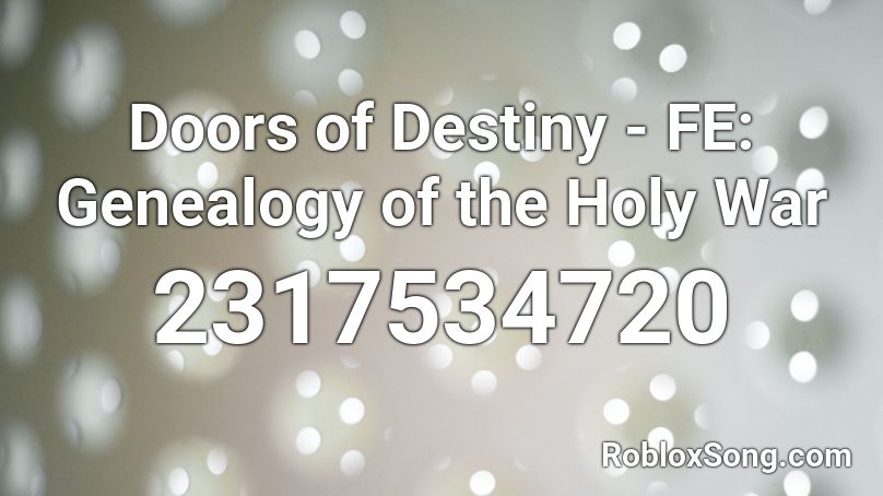 Doors of Destiny - FE: Genealogy of the Holy War Roblox ID