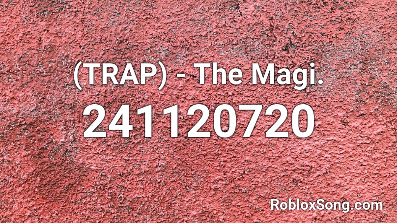 (TRAP) - The Magi. Roblox ID