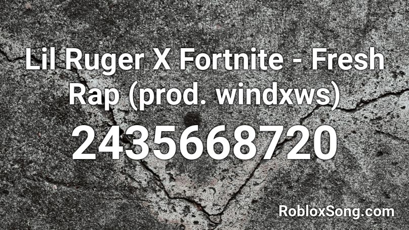 Lil Ruger X Fortnite - Fresh Rap (prod. windxws) Roblox ID