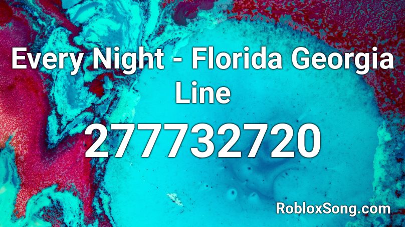 Every Night Florida Georgia Line Roblox Id Roblox Music Codes - one direction magic roblox id