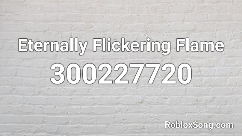 Eternally Flickering Flame Roblox ID