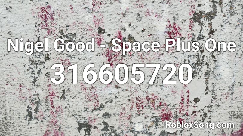 Nigel Good - Space Plus One Roblox ID