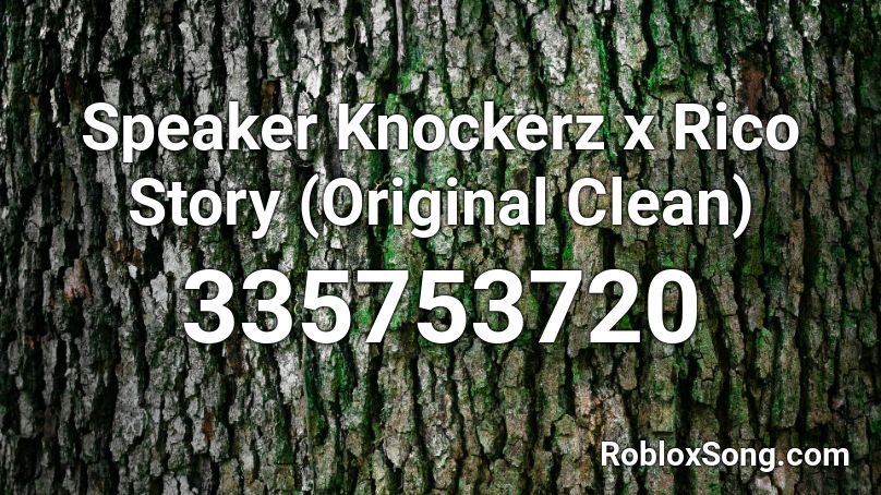 Speaker Knockerz x Rico Story (Original Clean) Roblox ID