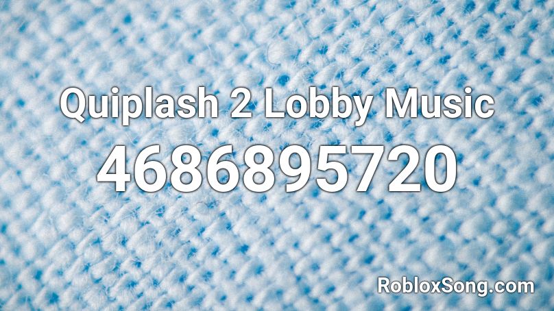 Quiplash 2 Lobby Music Roblox ID
