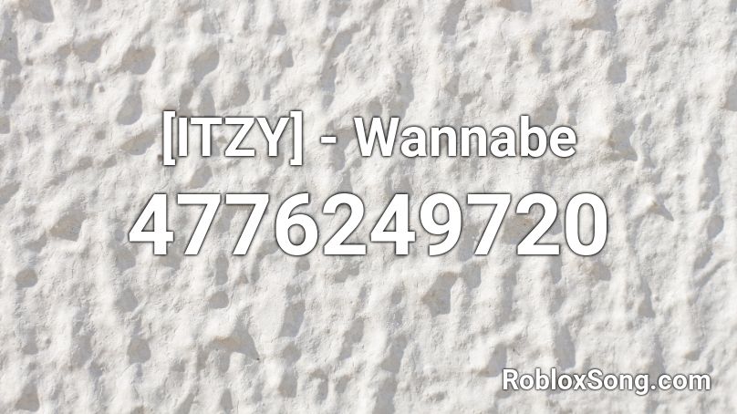 [ITZY] - Wannabe Roblox ID