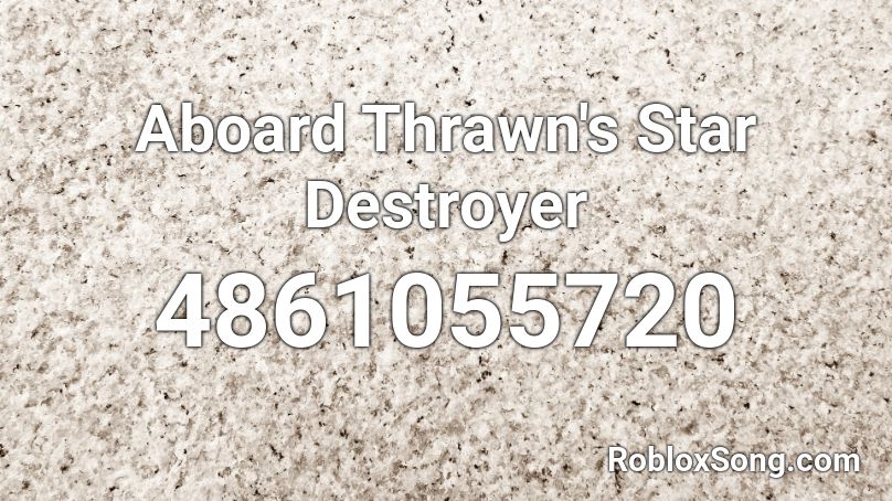 Star Wars - Aboard Thrawn's Star Destroyer Roblox ID