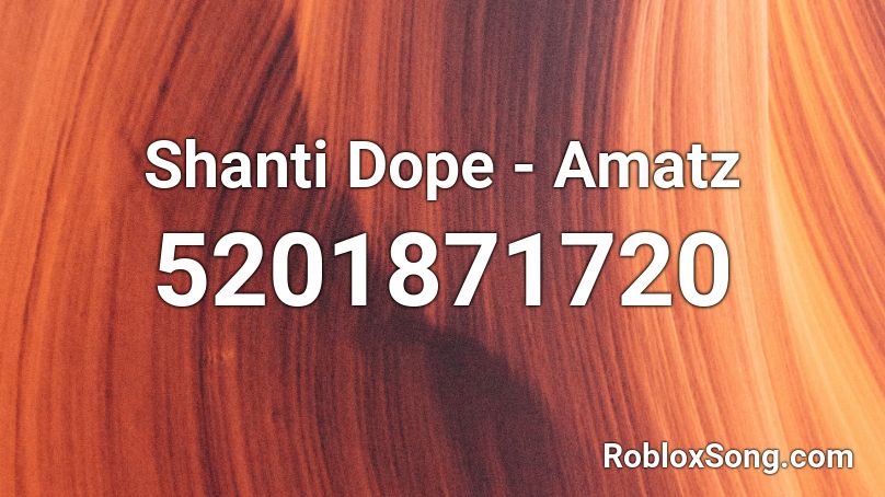 Shanti Dope Amatz Roblox Id Roblox Music Codes - dope bts roblox id code