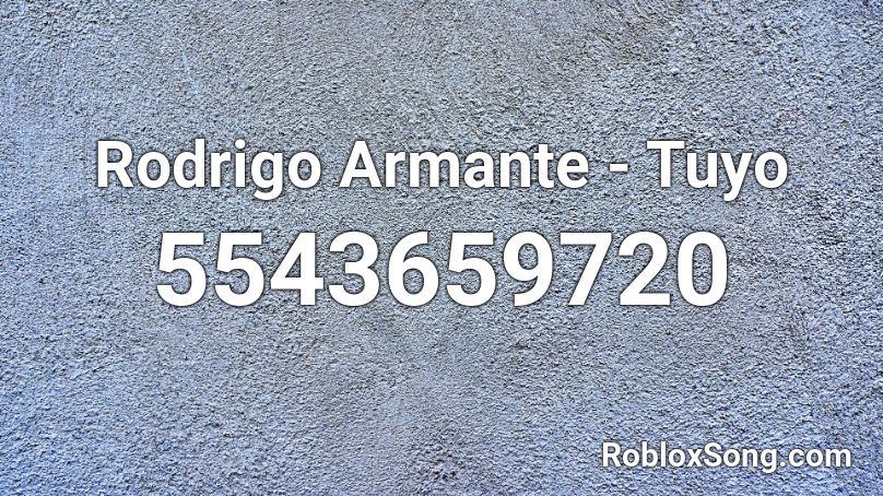 Rodrigo Armante - Tuyo Roblox ID