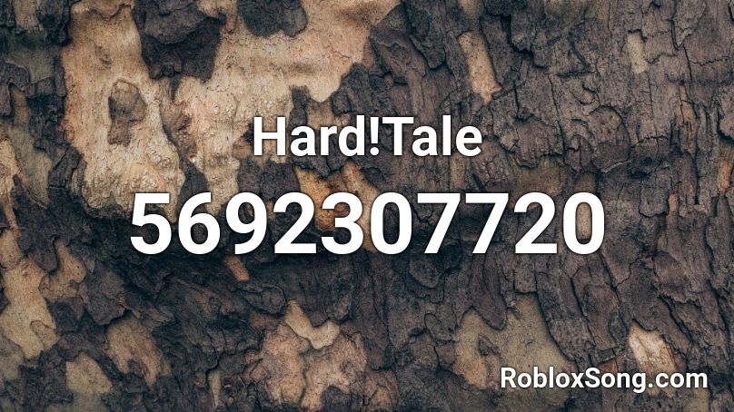 Hard!Tale Roblox ID