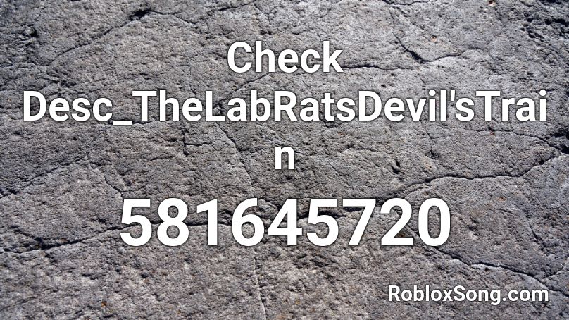 Check Desc_TheLabRatsDevil'sTrain Roblox ID