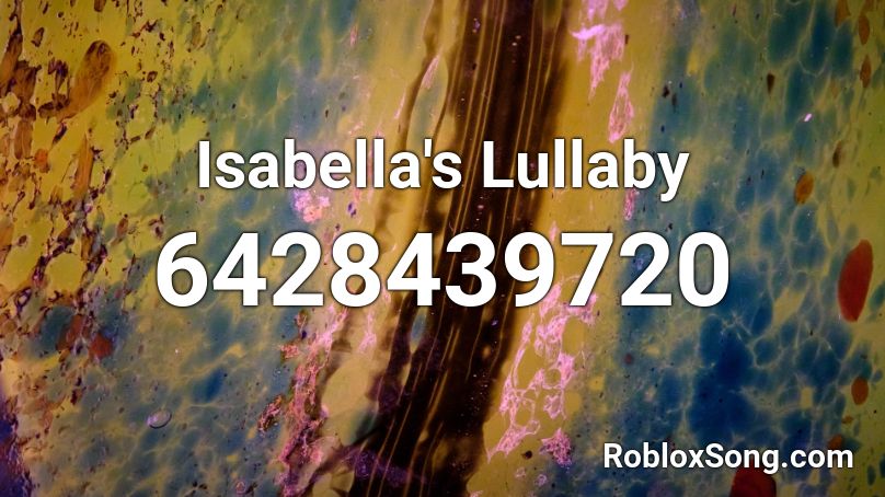 Isabella's Lullaby Roblox ID
