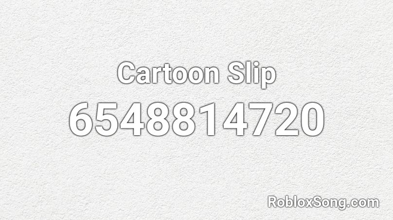 Cartoon Slip  Roblox ID