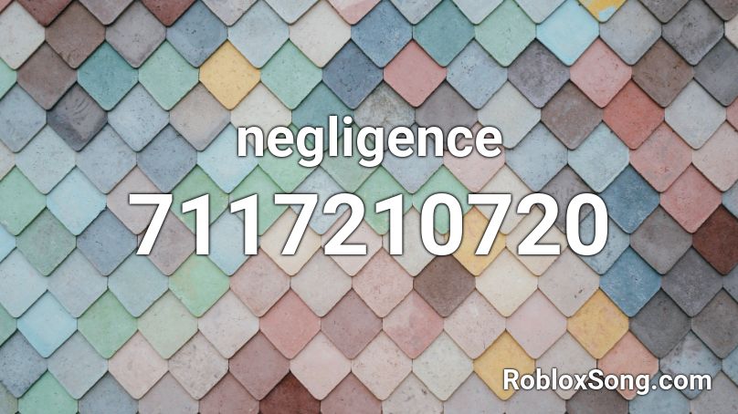 negligence  Roblox ID