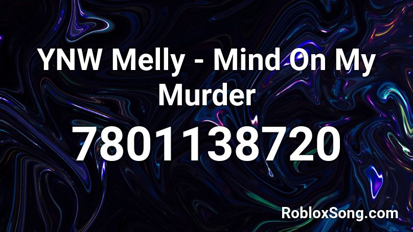 YNW Melly - Mind On My Murder Roblox ID