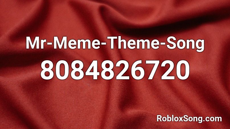Mr-Meme-Theme-Song Roblox ID