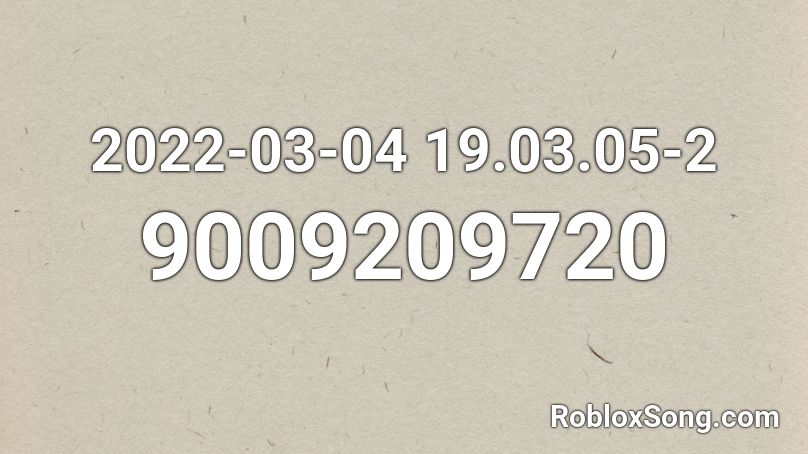2022-03-04 19.03.05-2 Roblox ID