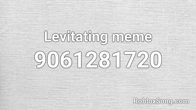 Levitating meme Roblox ID