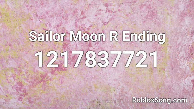 Sailor Moon R Ending Roblox ID - Roblox music codes