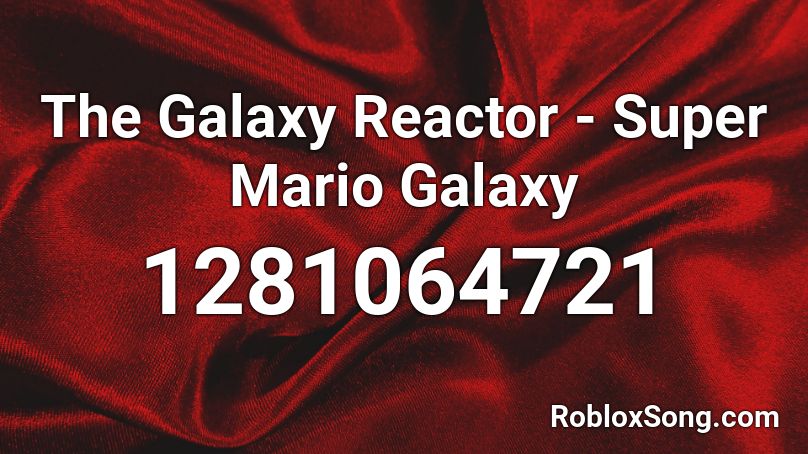 The Galaxy Reactor - Super Mario Galaxy Roblox ID
