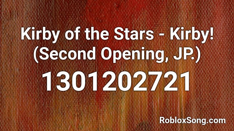 Kirby of the Stars - Kirby! (Second Opening, JP.) Roblox ID