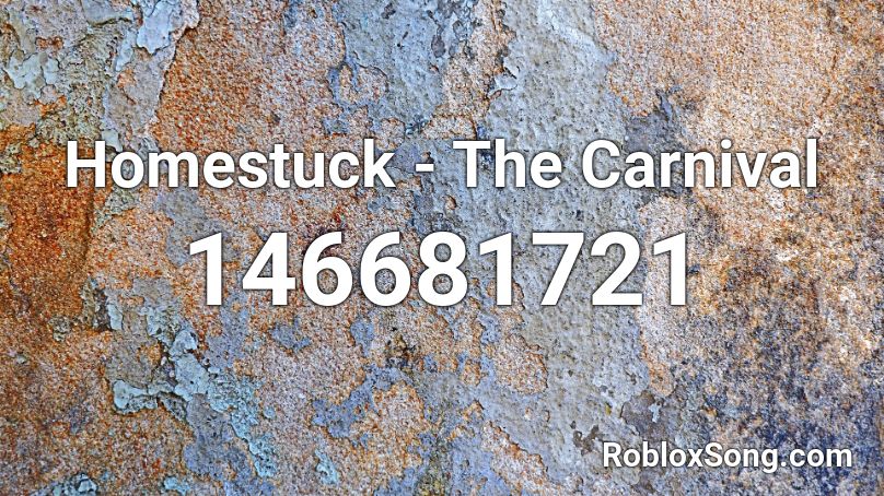 Homestuck - The Carnival Roblox ID