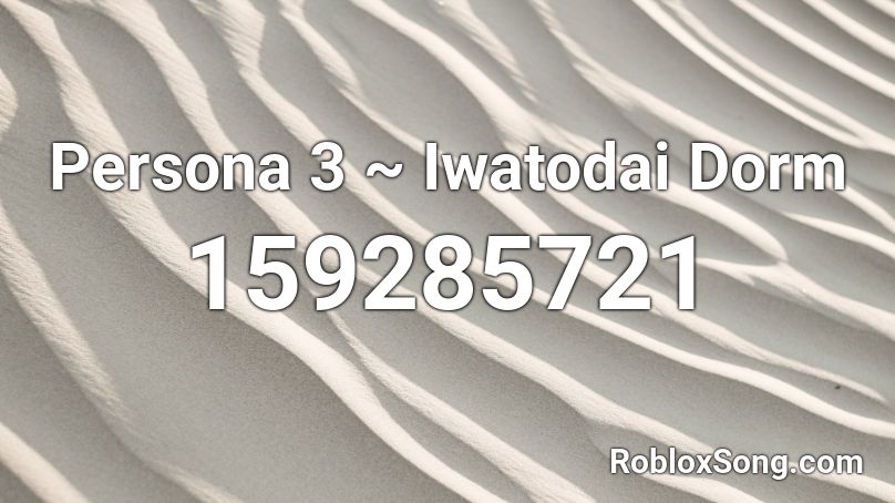 Persona 3 ~ Iwatodai Dorm Roblox ID