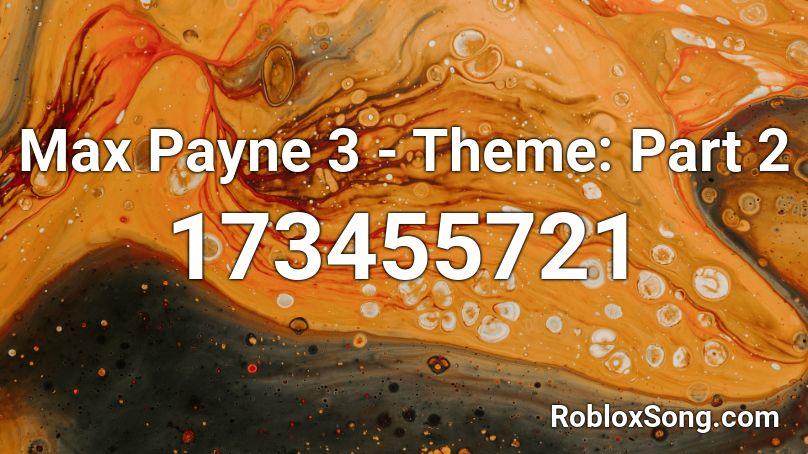 Max Payne 3 - Theme: Part 2 Roblox ID