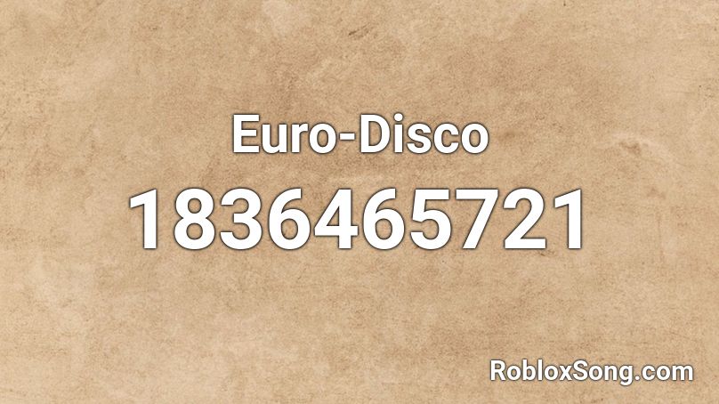 Euro-Disco Roblox ID