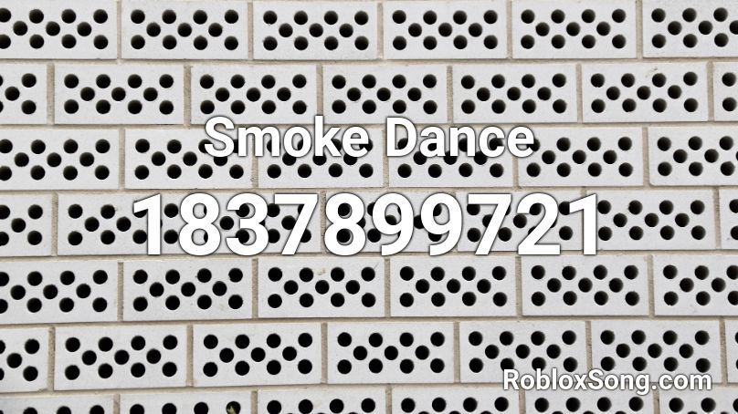 Smoke Dance Roblox ID