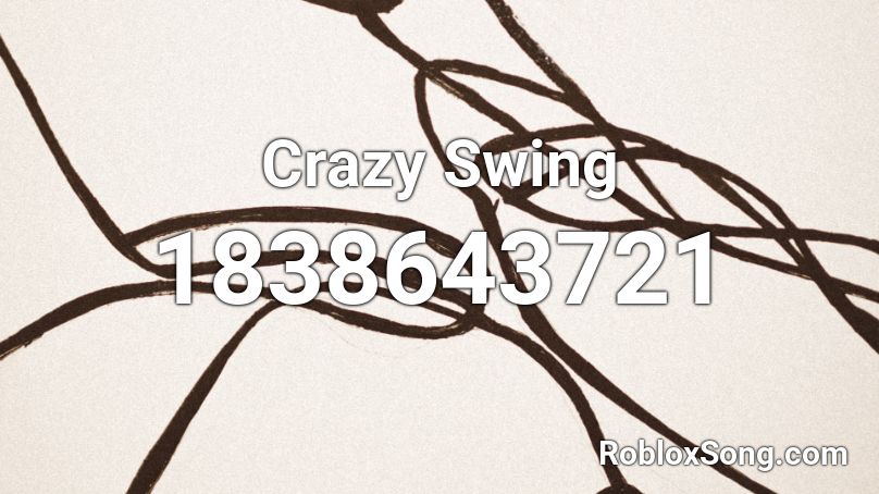 Crazy Swing Roblox ID