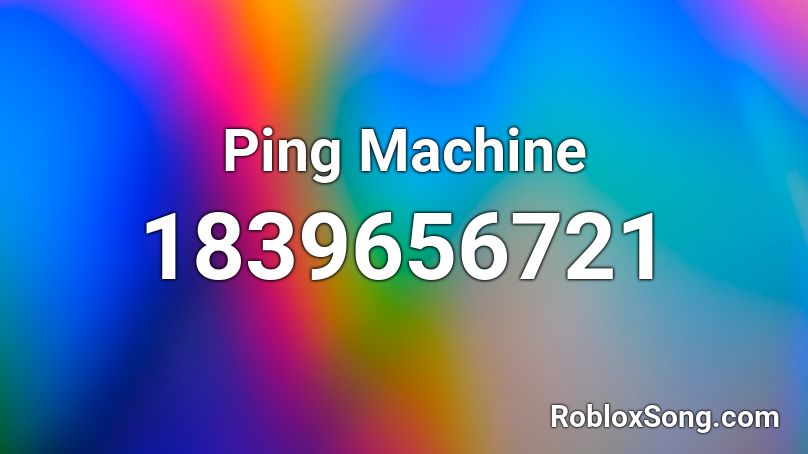 Ping Machine Roblox ID