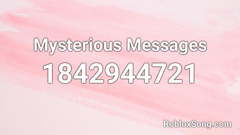 Mysterious Messages Roblox ID