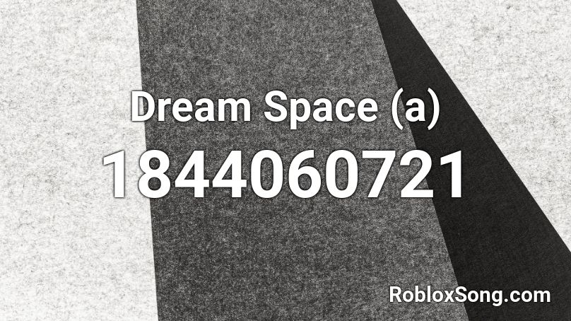 Dream Space (a) Roblox ID