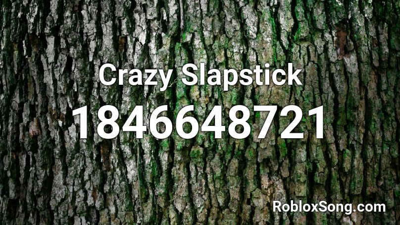 Crazy Slapstick Roblox ID