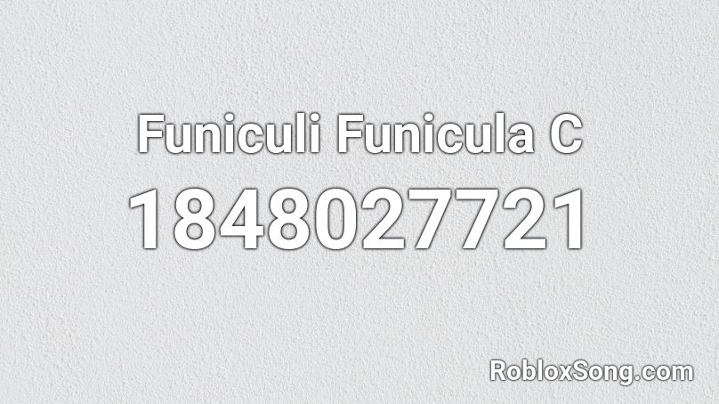 Funiculi Funicula C Roblox ID