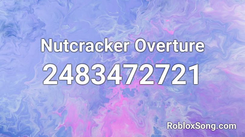 Nutcracker Overture Roblox ID