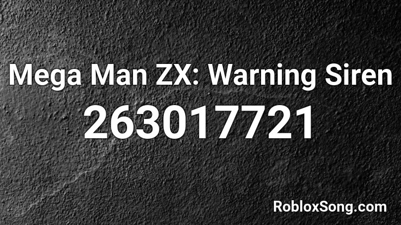 Mega Man ZX: Warning Siren Roblox ID