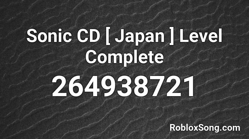 Sonic CD [ Japan ] Level Complete Roblox ID