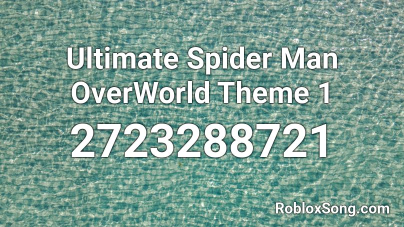 Ultimate Spider Man OverWorld Theme 1 Roblox ID