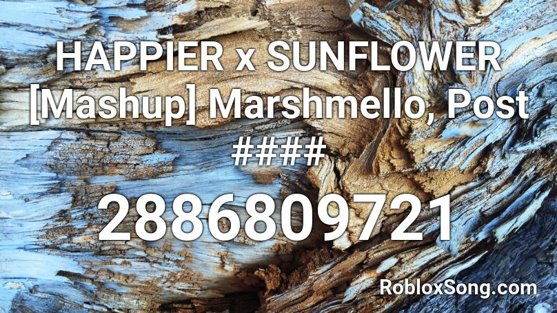 Happier X Sunflower Mashup Marshmello Post Roblox Id Roblox Music Codes - happier x sunflower roblox id