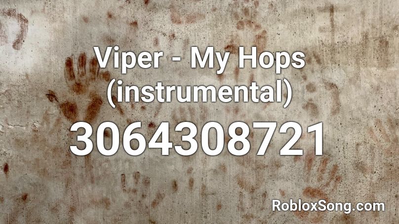 Viper - My Hops (instrumental) Roblox ID