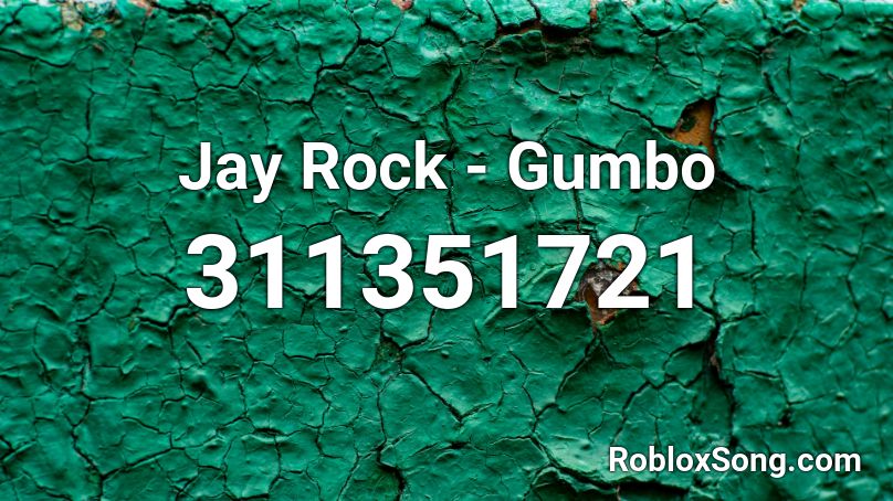 Jay Rock - Gumbo Roblox ID