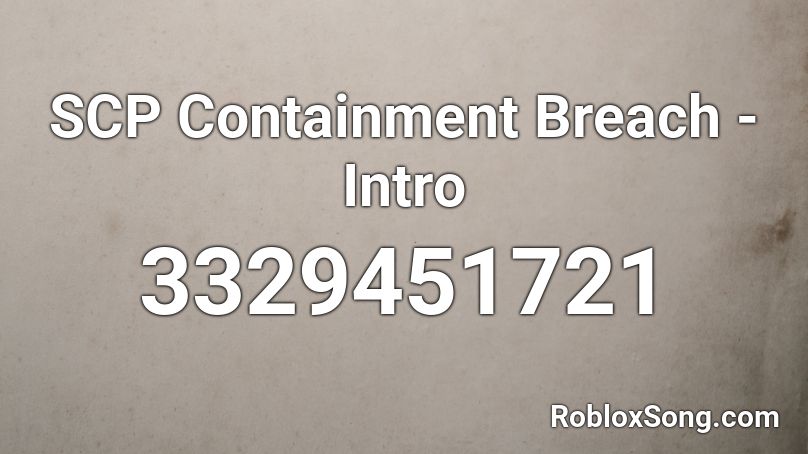 SCP Containment Breach - Intro Roblox ID