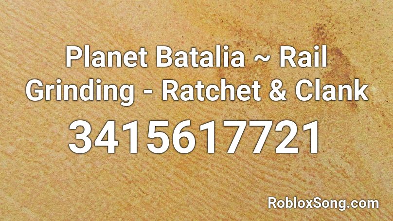 Planet Batalia ~ Rail Grinding - Ratchet & Clank   Roblox ID