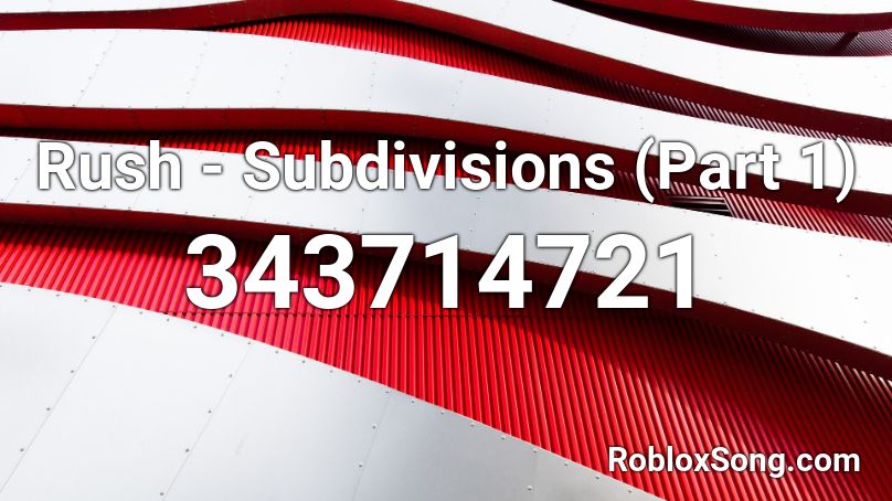 Rush - Subdivisions (Part 1) Roblox ID