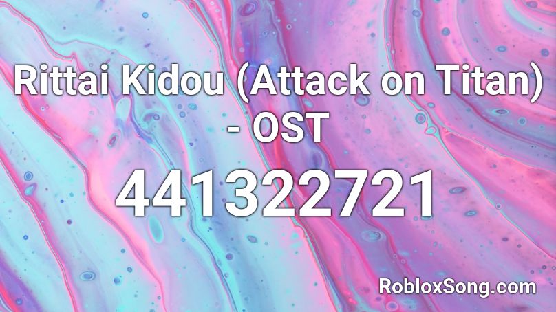 Rittai Kidou (Attack on Titan) - OST Roblox ID