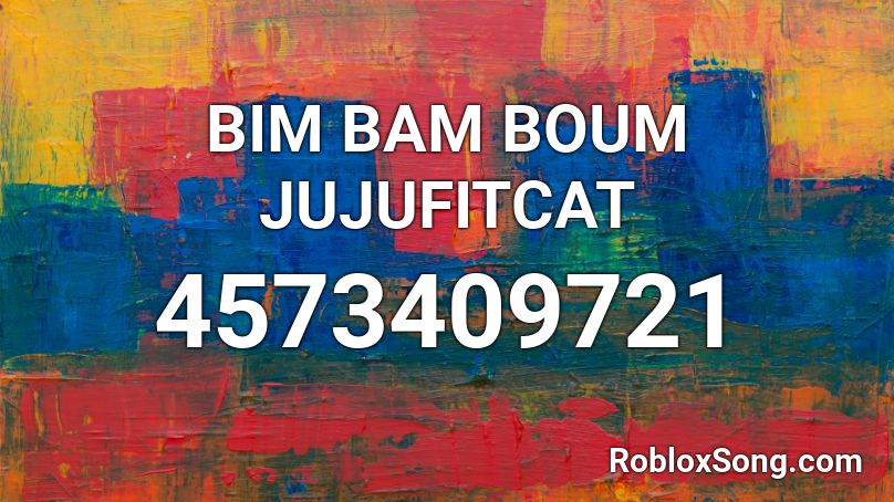 BIM BAM BOUM JUJUFITCAT Roblox ID