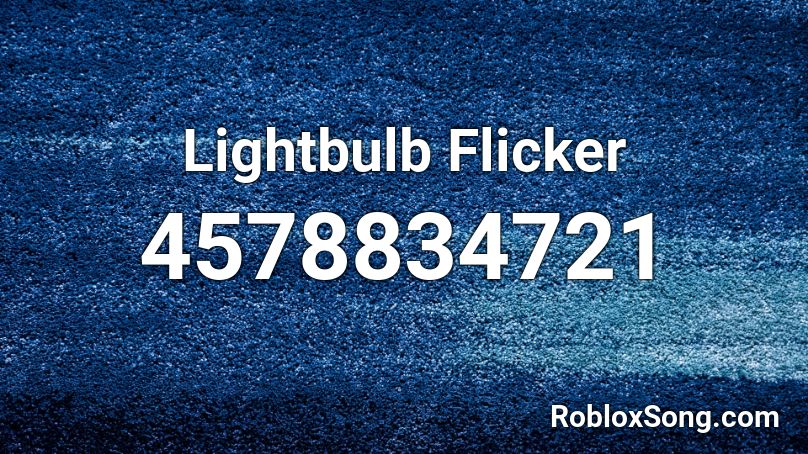 Lightbulb Flicker Roblox ID