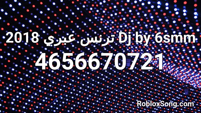 ترنس عبري 2018 Dj by 6smm Roblox ID